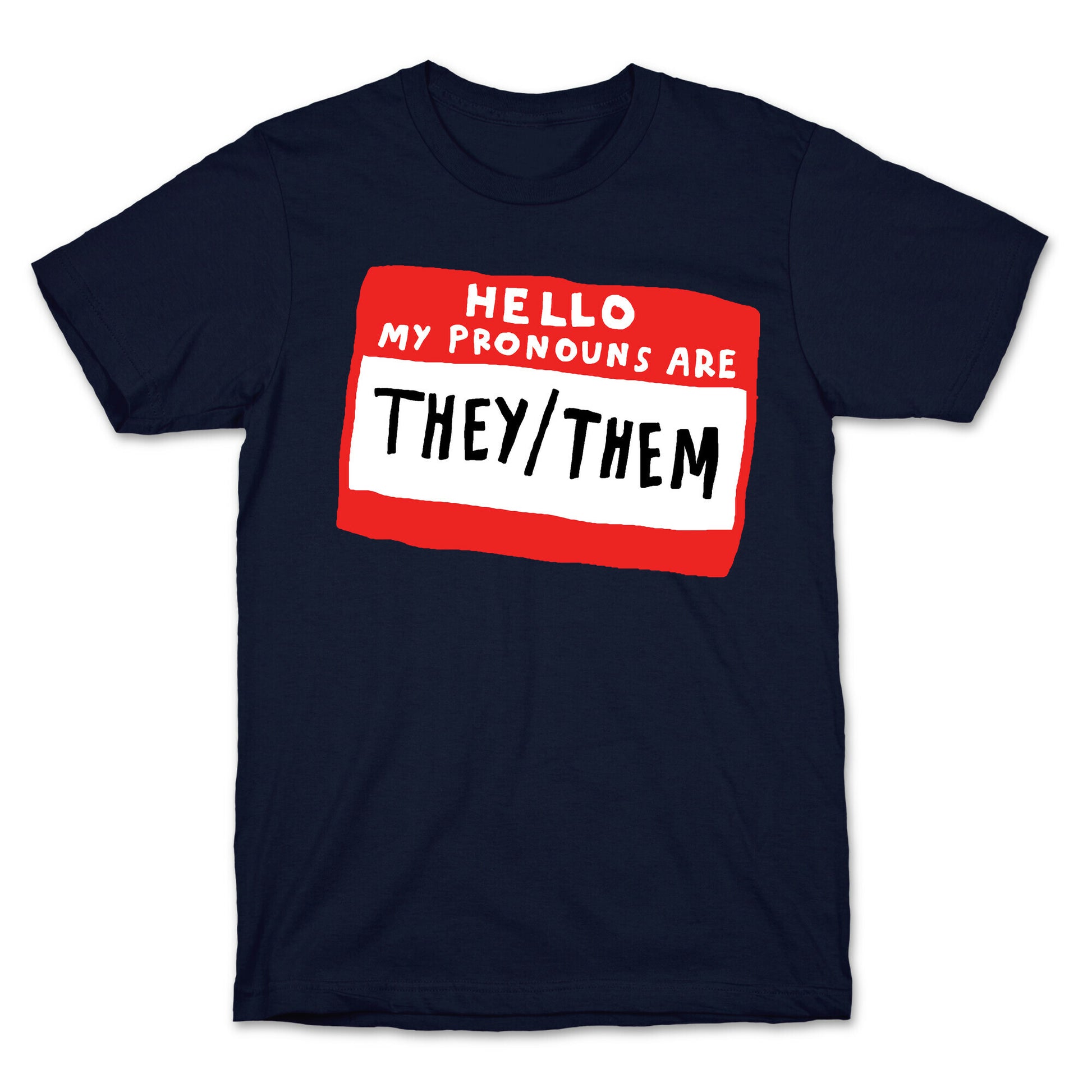 Hello My Pronouns Are They Them T-Shirt