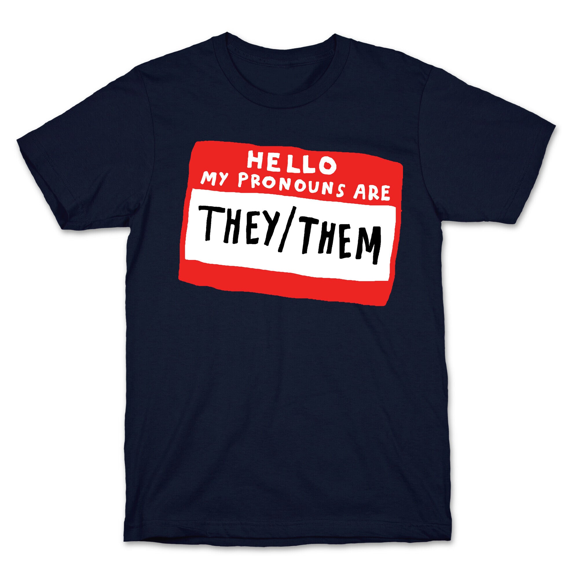 Hello My Pronouns Are They Them T-Shirt