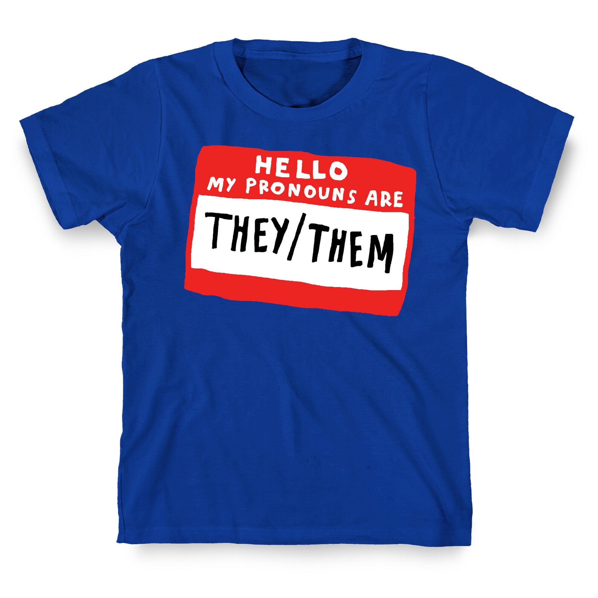 Hello My Pronouns Are They Them T-Shirt