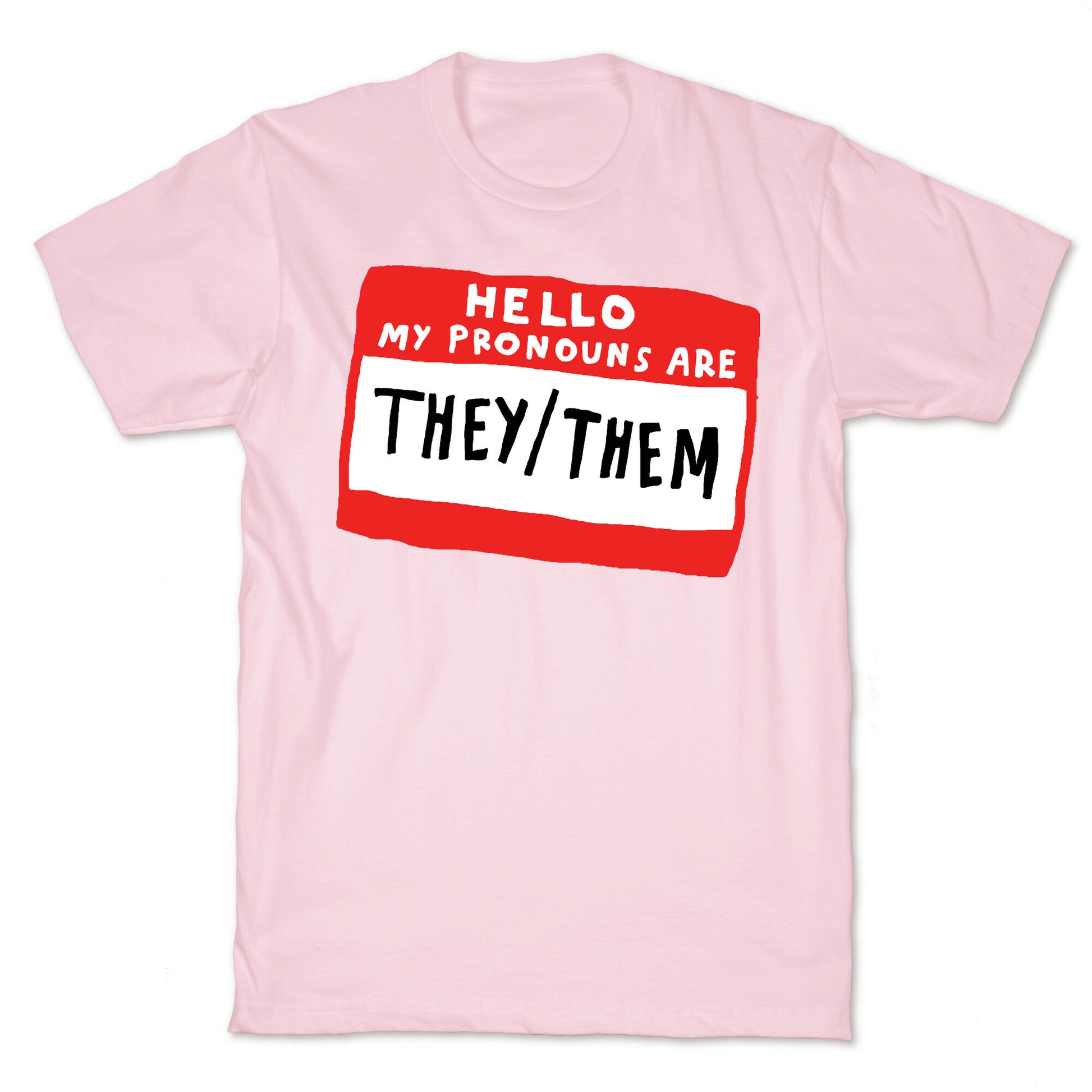 Hello My Pronouns Are They Them T-Shirt