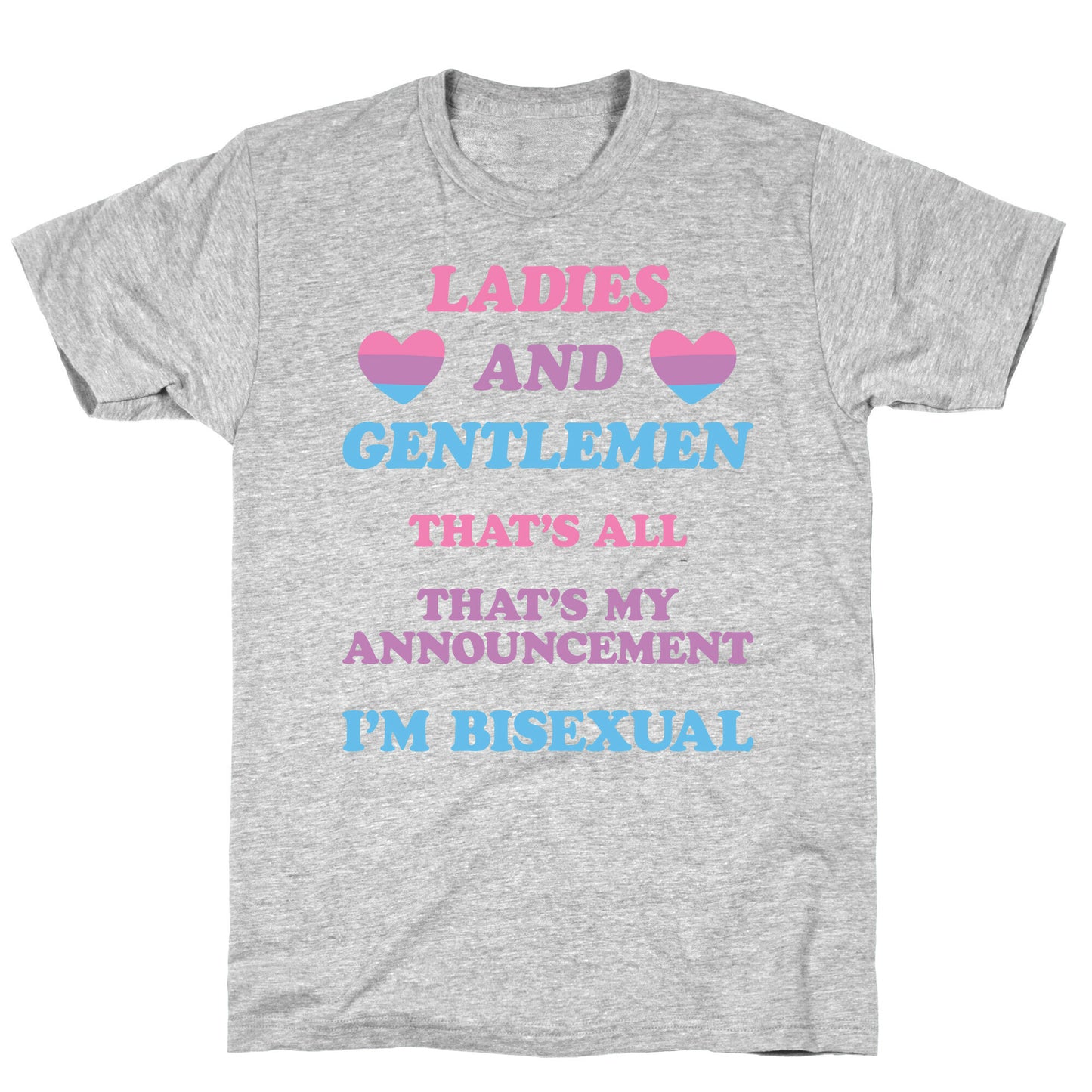 Ladies And Gentlemen I'm Bisexual T-Shirt