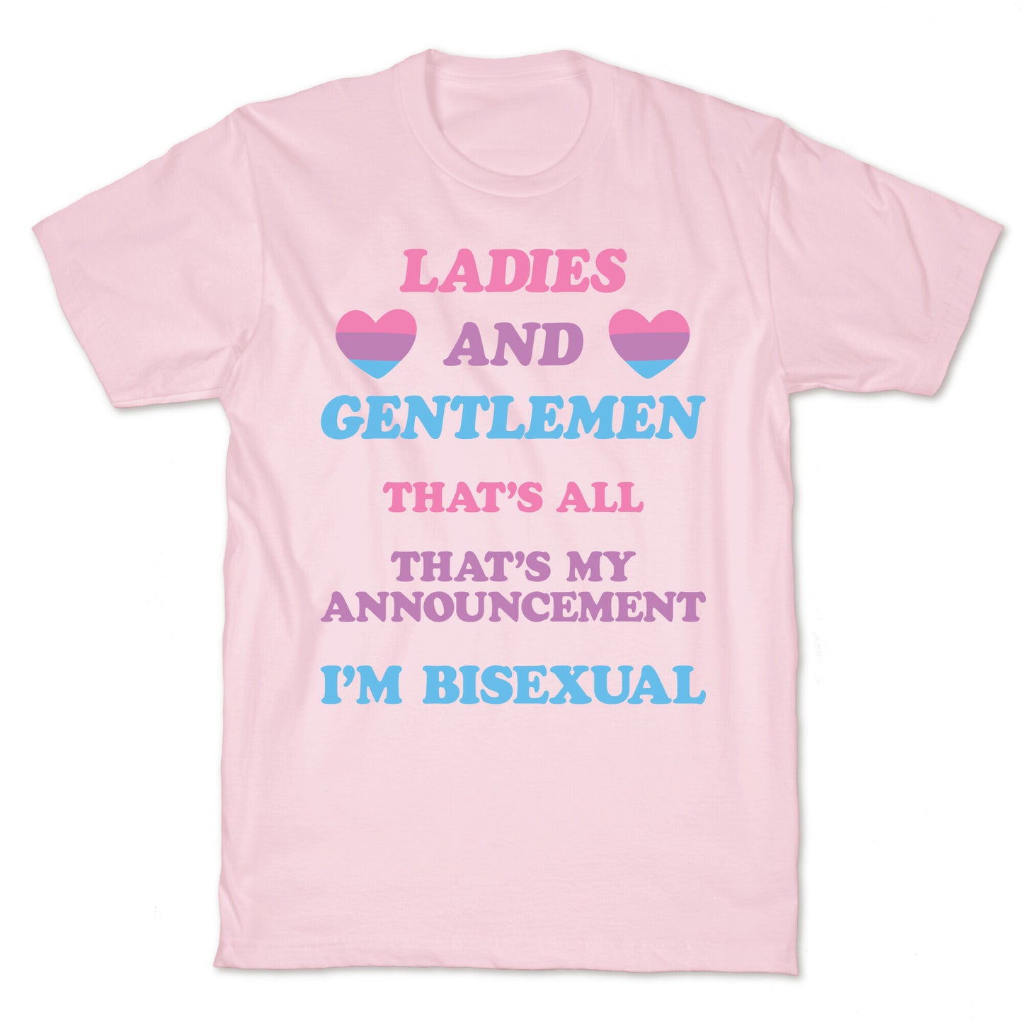 Ladies And Gentlemen I'm Bisexual T-Shirt