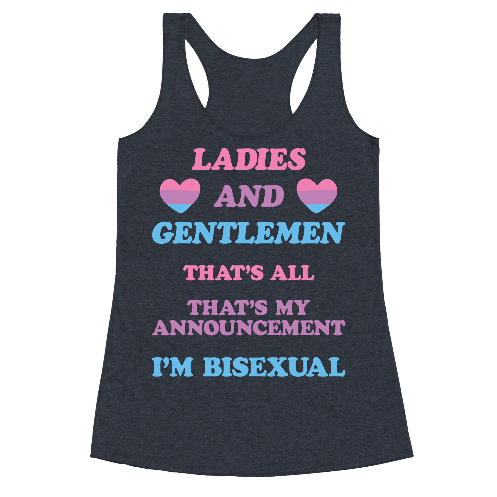 Ladies And Gentlemen I'm Bisexual Racerback Tank