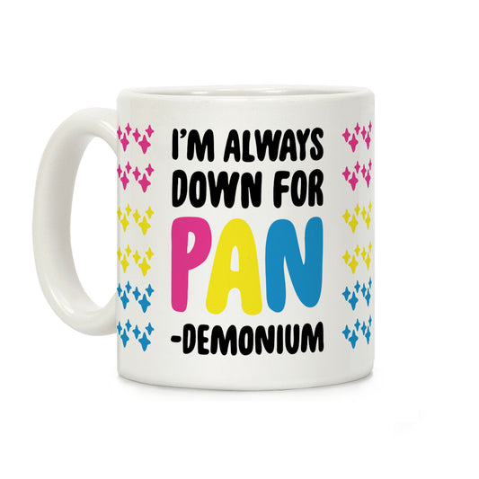 I'm Always Down For Pan-demonium Coffee Mug
