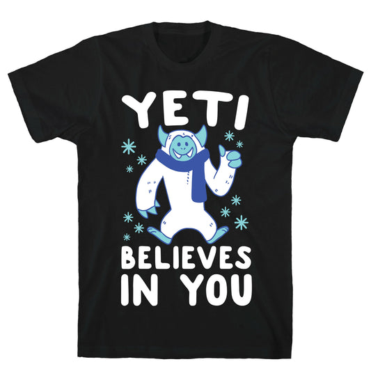 Yeti Believes In You T-Shirt