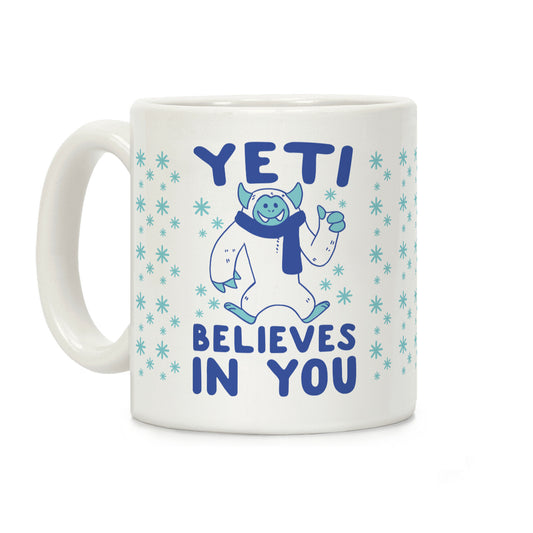Yeti Believes In You Coffee Mug