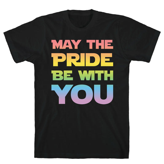 May The Pride Be With You Parody T-Shirt
