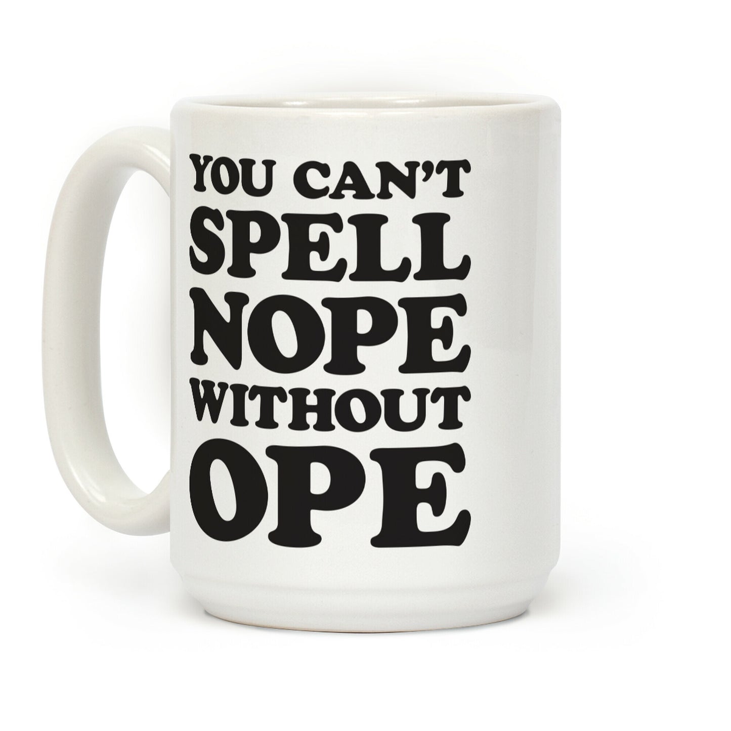 You Can't Spell Nope Without Ope Coffee Mug