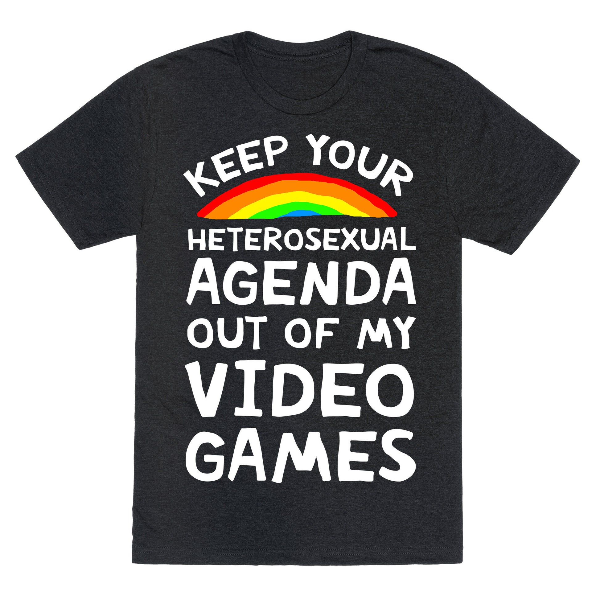 Keep Your Heterosexual Agenda Out Of My Video Games Unisex Triblend Tee