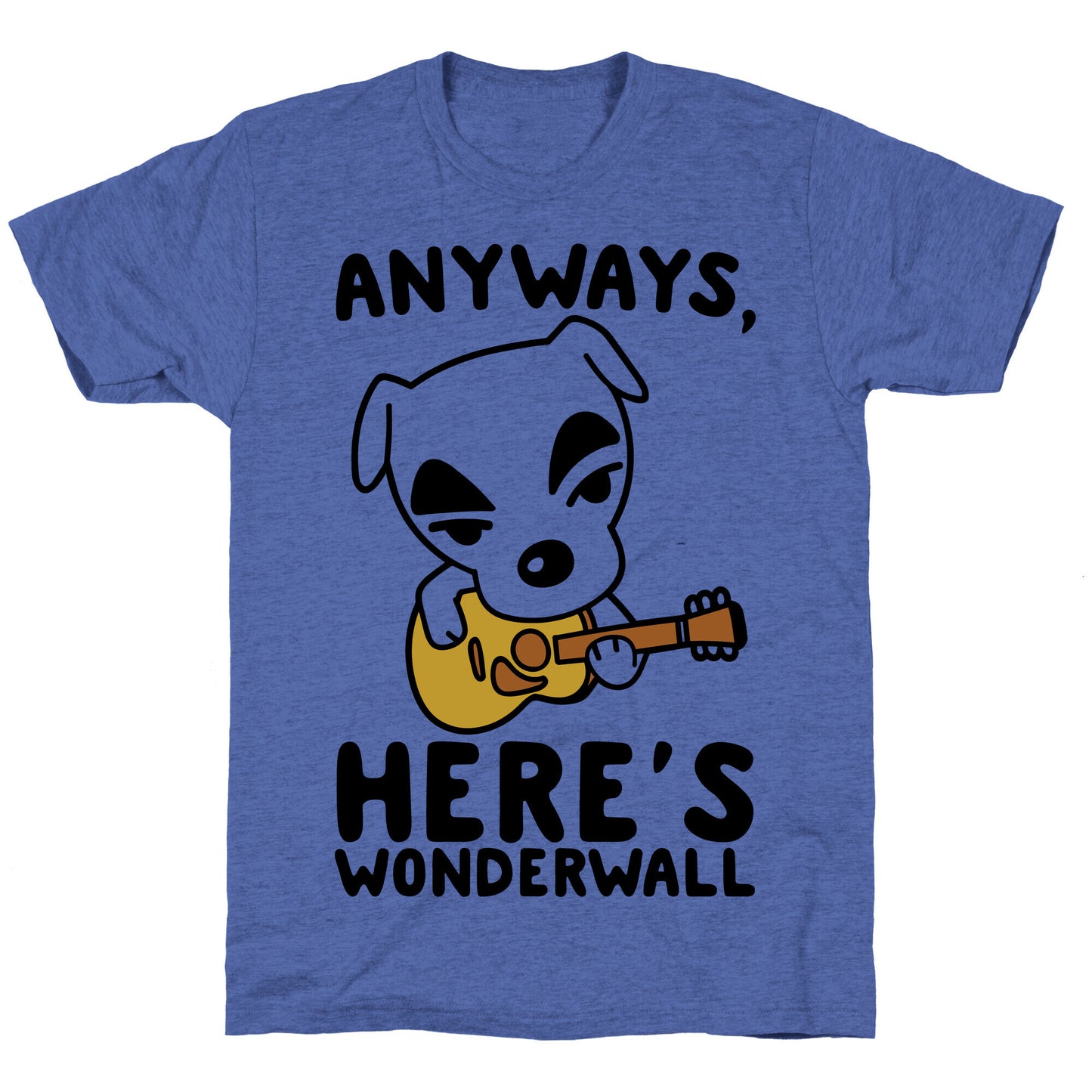 Anyways Here's Wonderwall Parody Unisex Triblend Tee