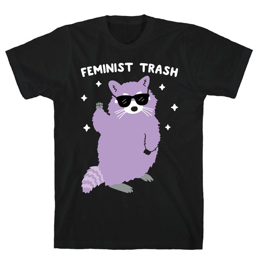 Feminist Trash Raccoon T-Shirt