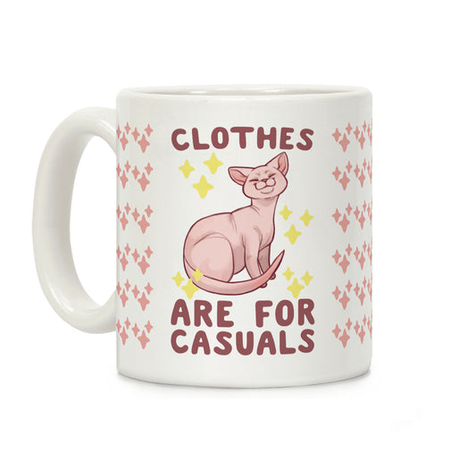 Clothes Are For Casuals Coffee Mug