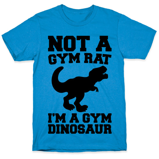 Not A Gym Rat I'm A Gym Dinosaur T-Shirt