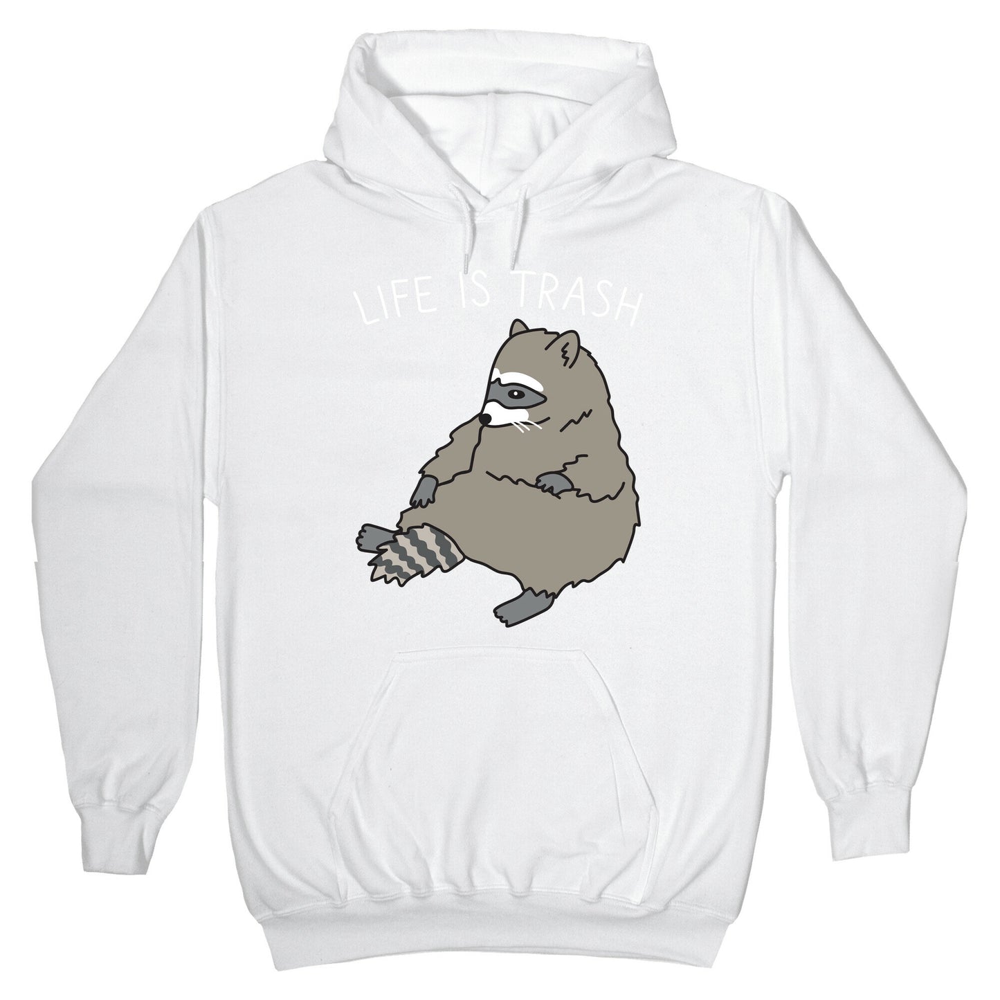 Life Is Trash Raccoon Hoodie