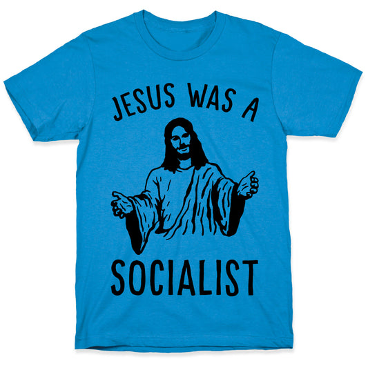 Jesus Was A Socialist T-Shirt