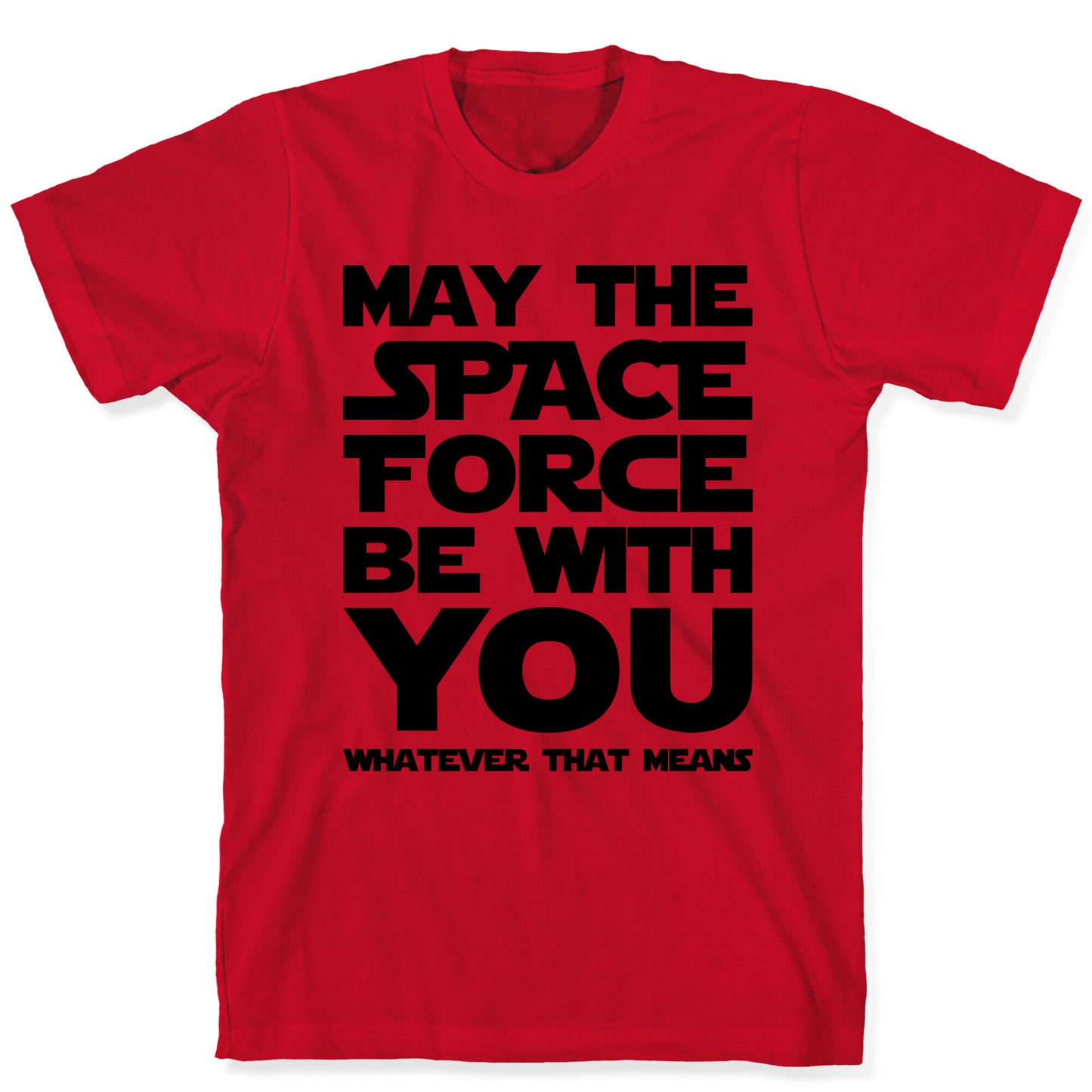 May The Space Force Be With You Parody T-Shirt