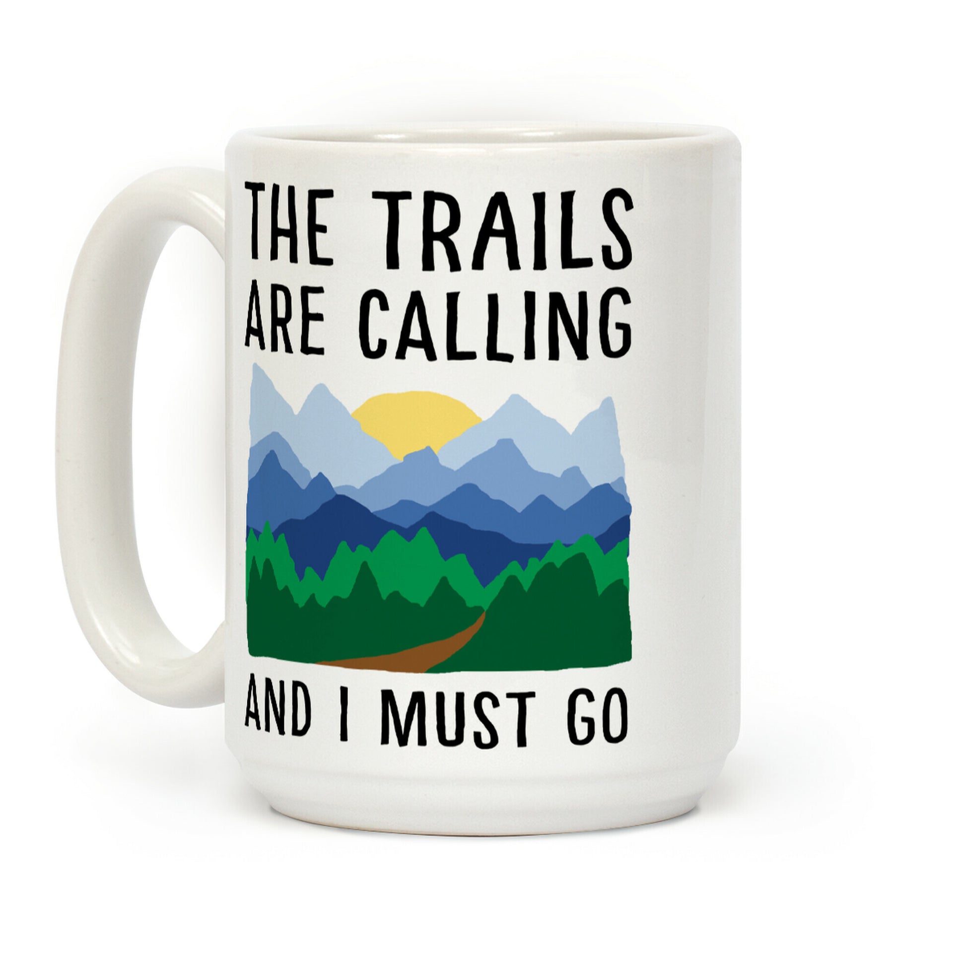 The Trails Are Calling And I Must Go Coffee Mug