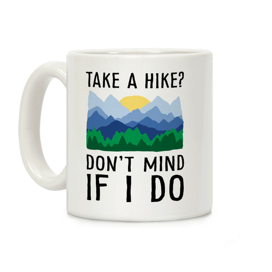 Take A Hike Don't Mind If I Do Coffee Mug