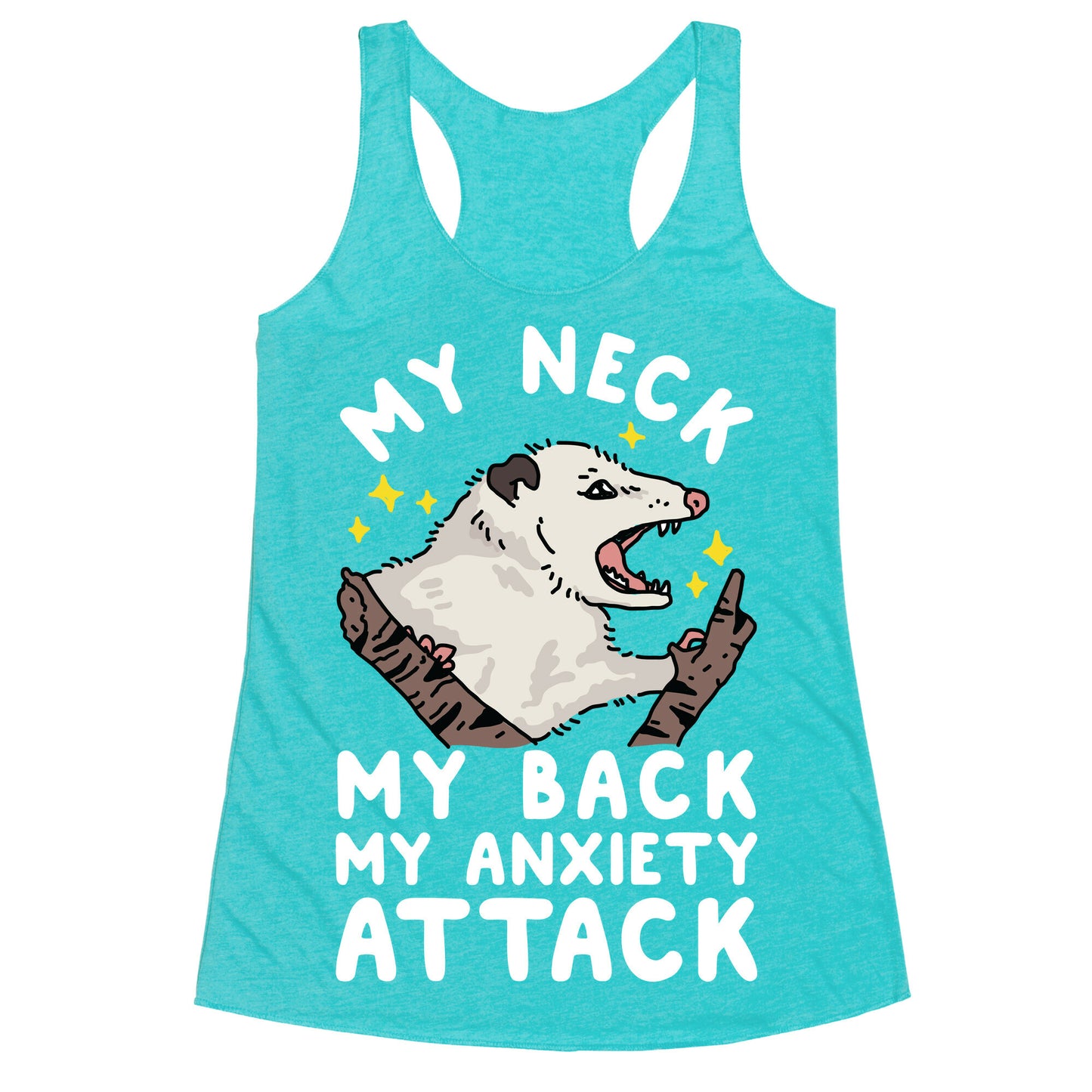 My Neck My Back My Anxiety Attack Opossum Racerback Tank