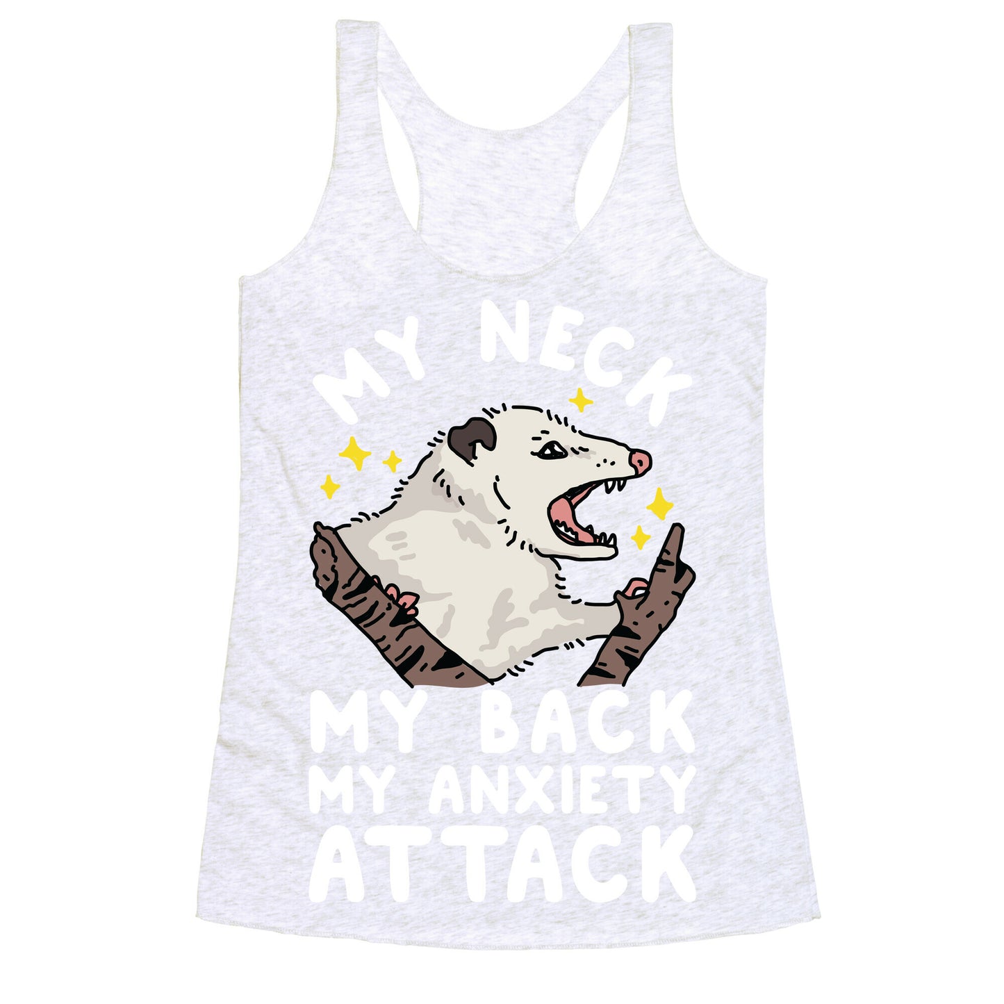My Neck My Back My Anxiety Attack Opossum Racerback Tank