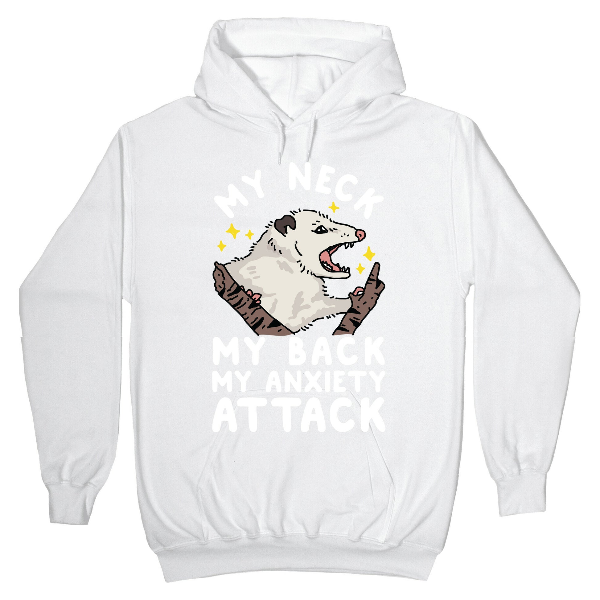 My Neck My Back My Anxiety Attack Opossum Hoodie