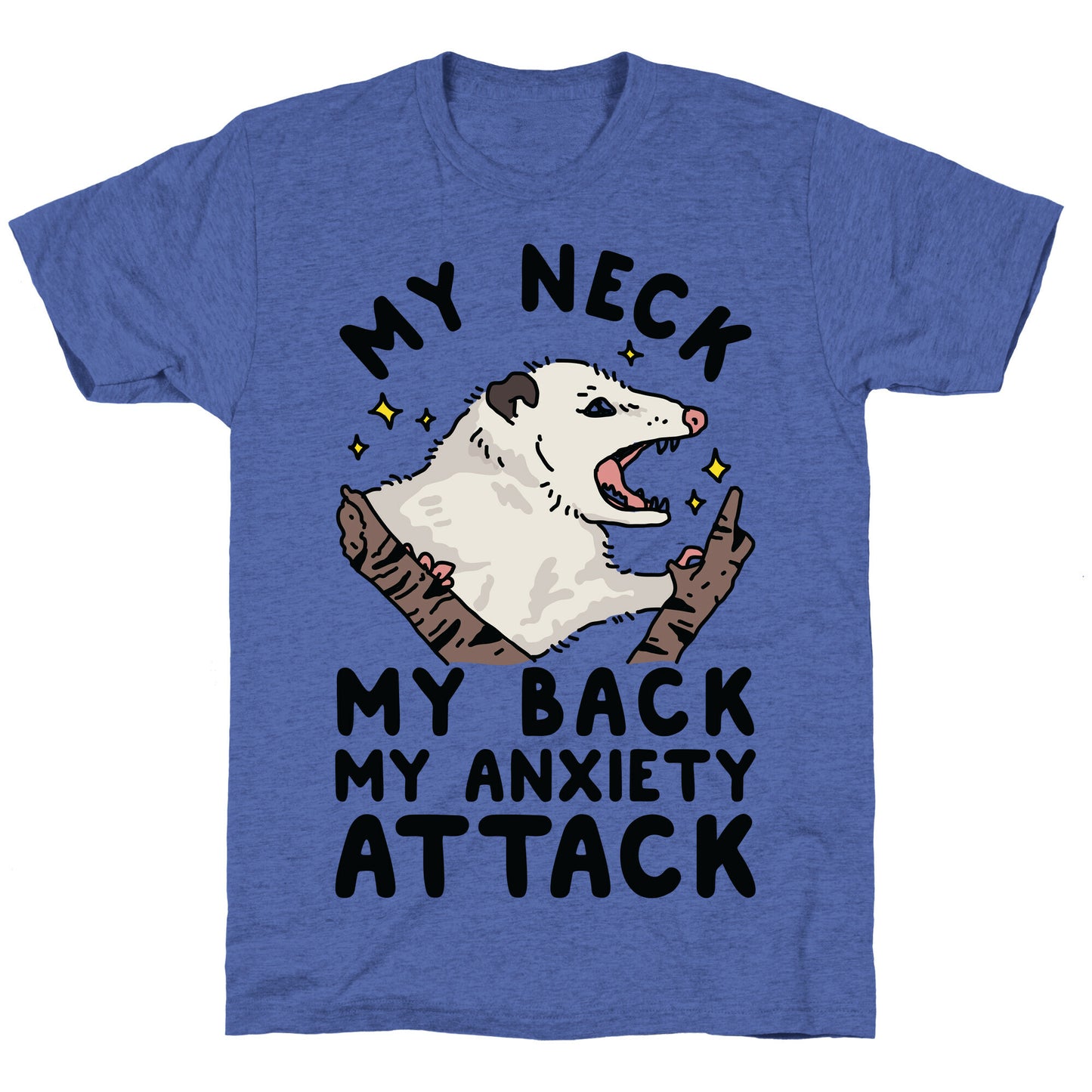 My Neck My Back My Anxiety Attack Opossum Unisex Triblend Tee
