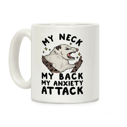 My Neck My Back My Anxiety Attack Opossum Coffee Mug