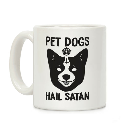Pet Dogs Hail Satan Corgi Coffee Mug
