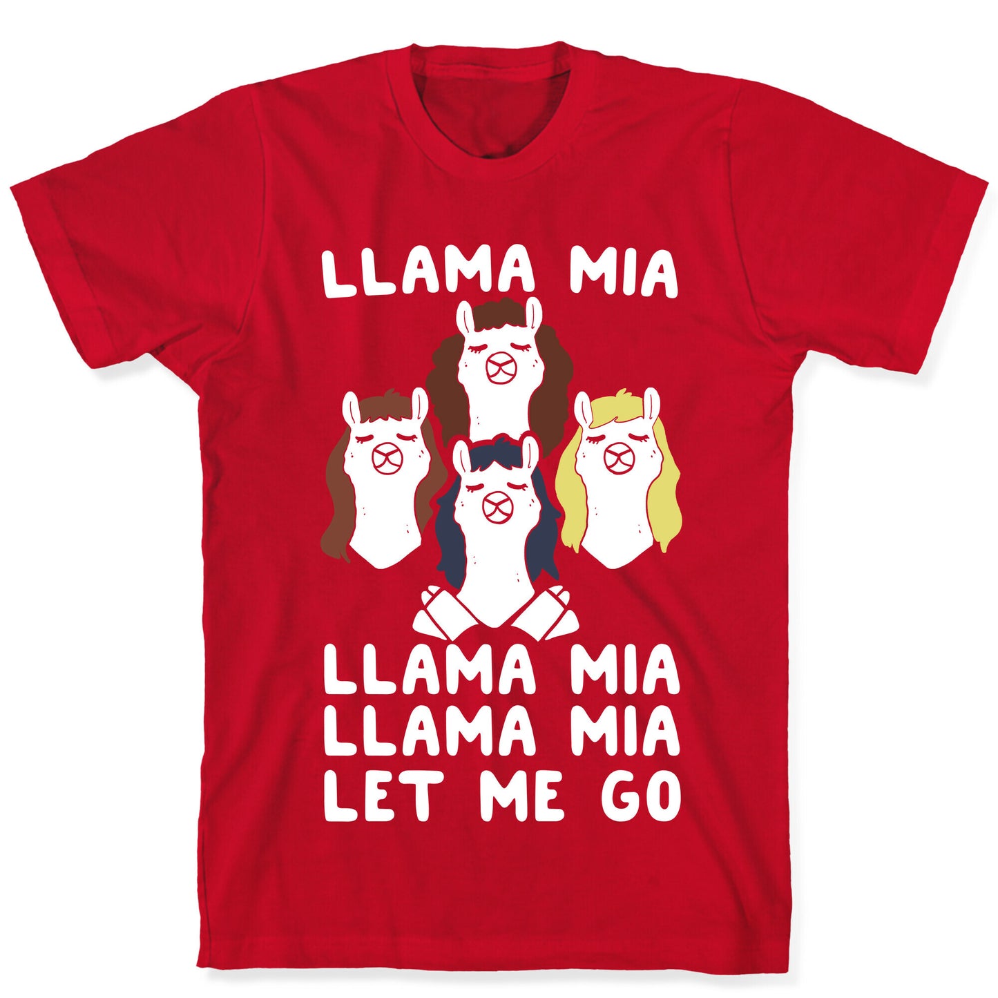 Llama Mia Let Me Go T-Shirt