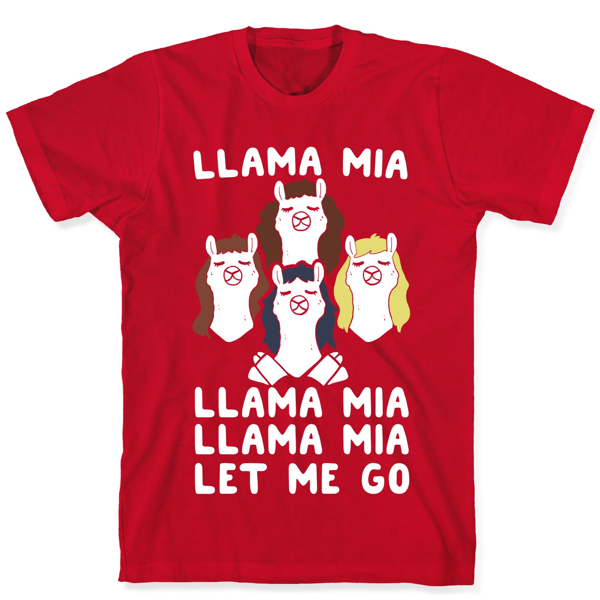 Llama Mia Let Me Go T-Shirt