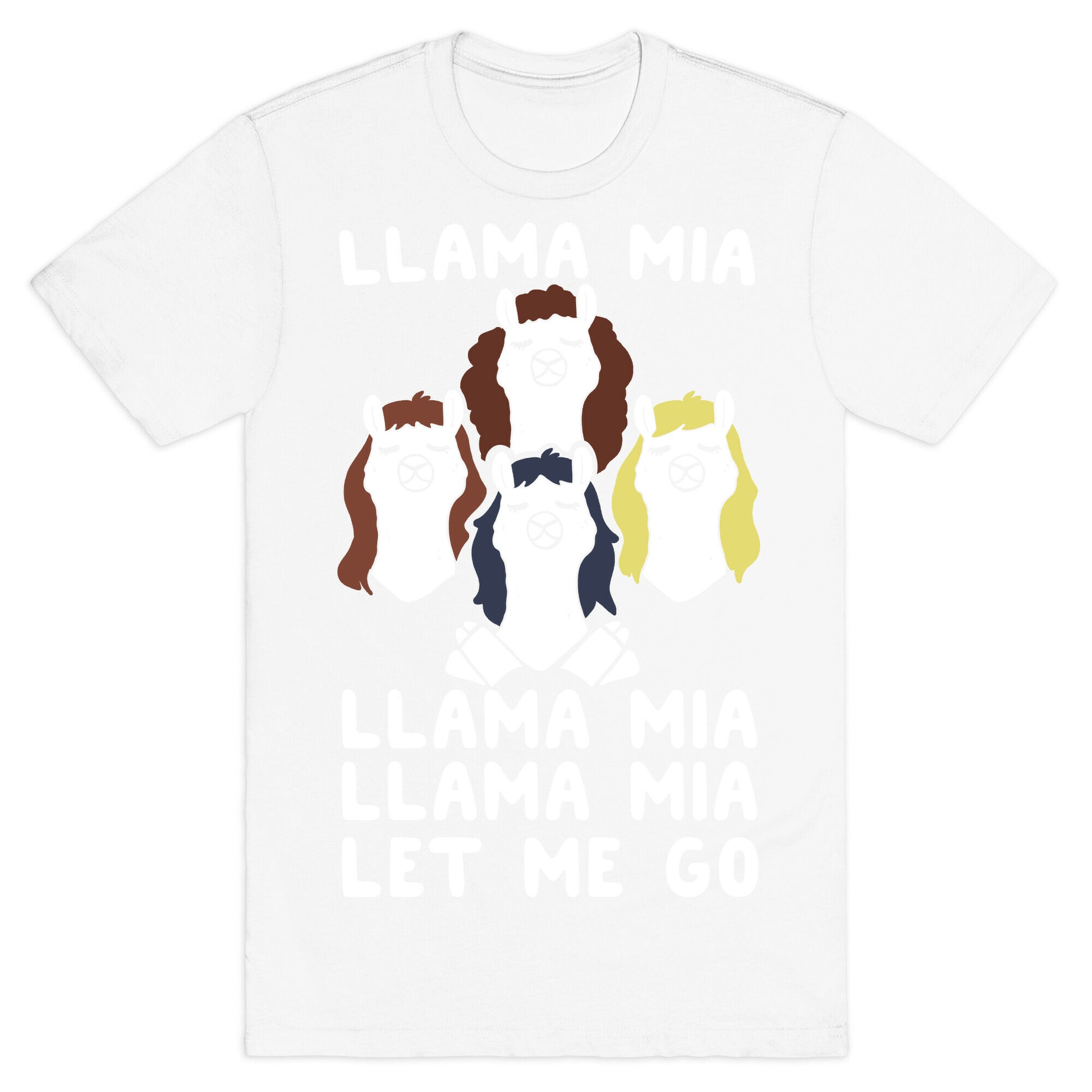Llama Mia Let Me Go T-Shirt