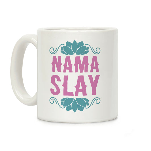 Nama-Slay Coffee Mug