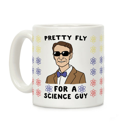 Pretty Fly For a Science Guy Coffee Mug