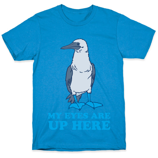 My Eyes Are Up Here T-Shirt