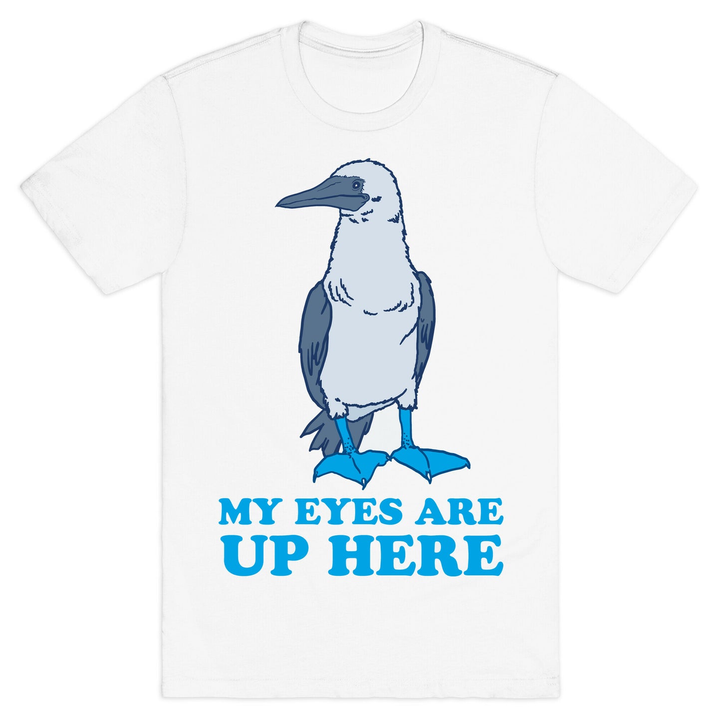 My Eyes Are Up Here T-Shirt