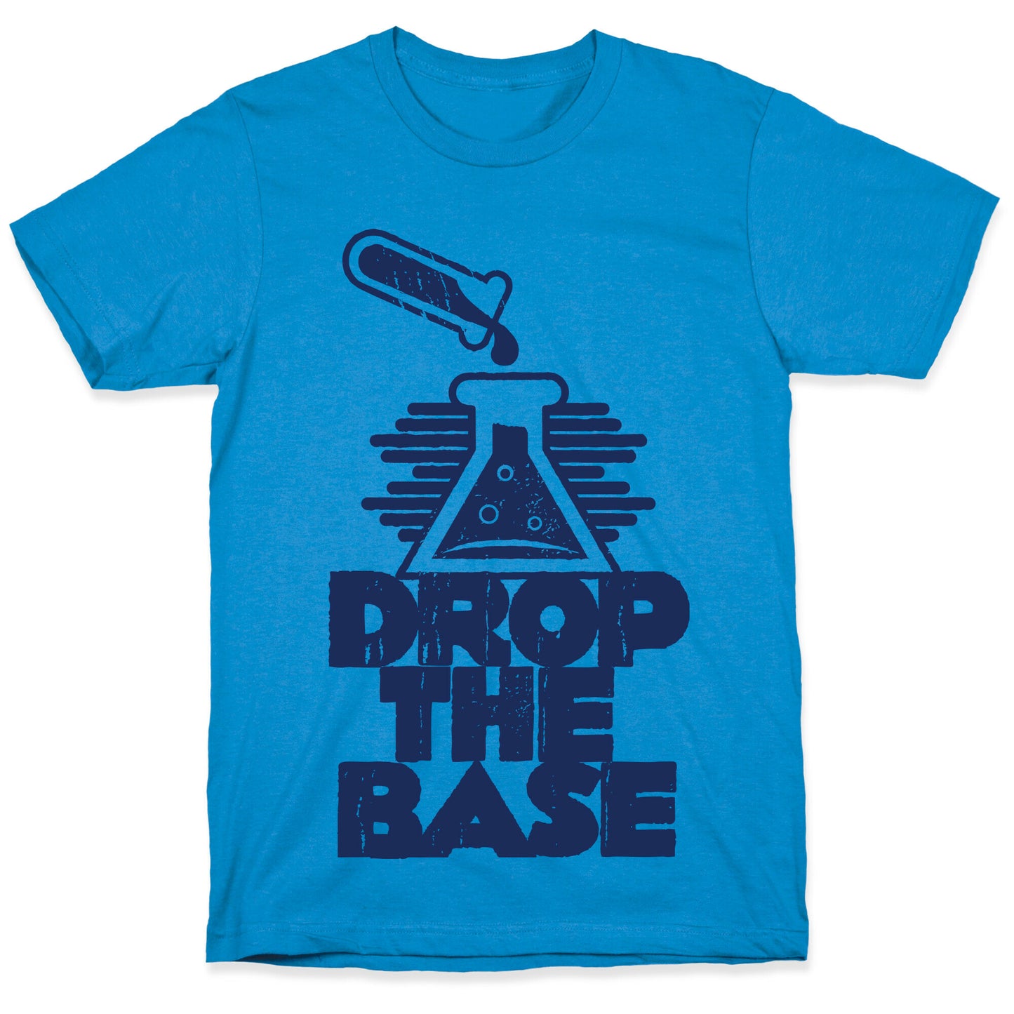 Drop The Base T-Shirt