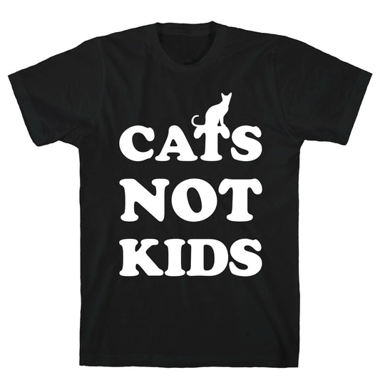 Cats Not Kids T-Shirt