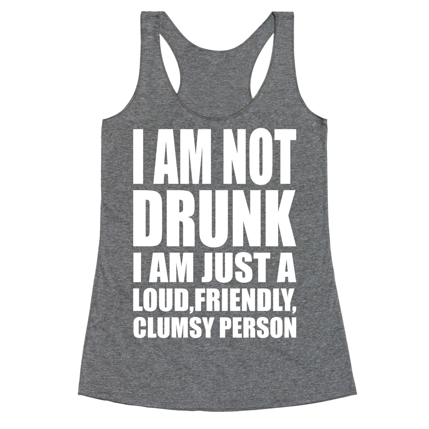 I Am Not Drunk Racerback Tank