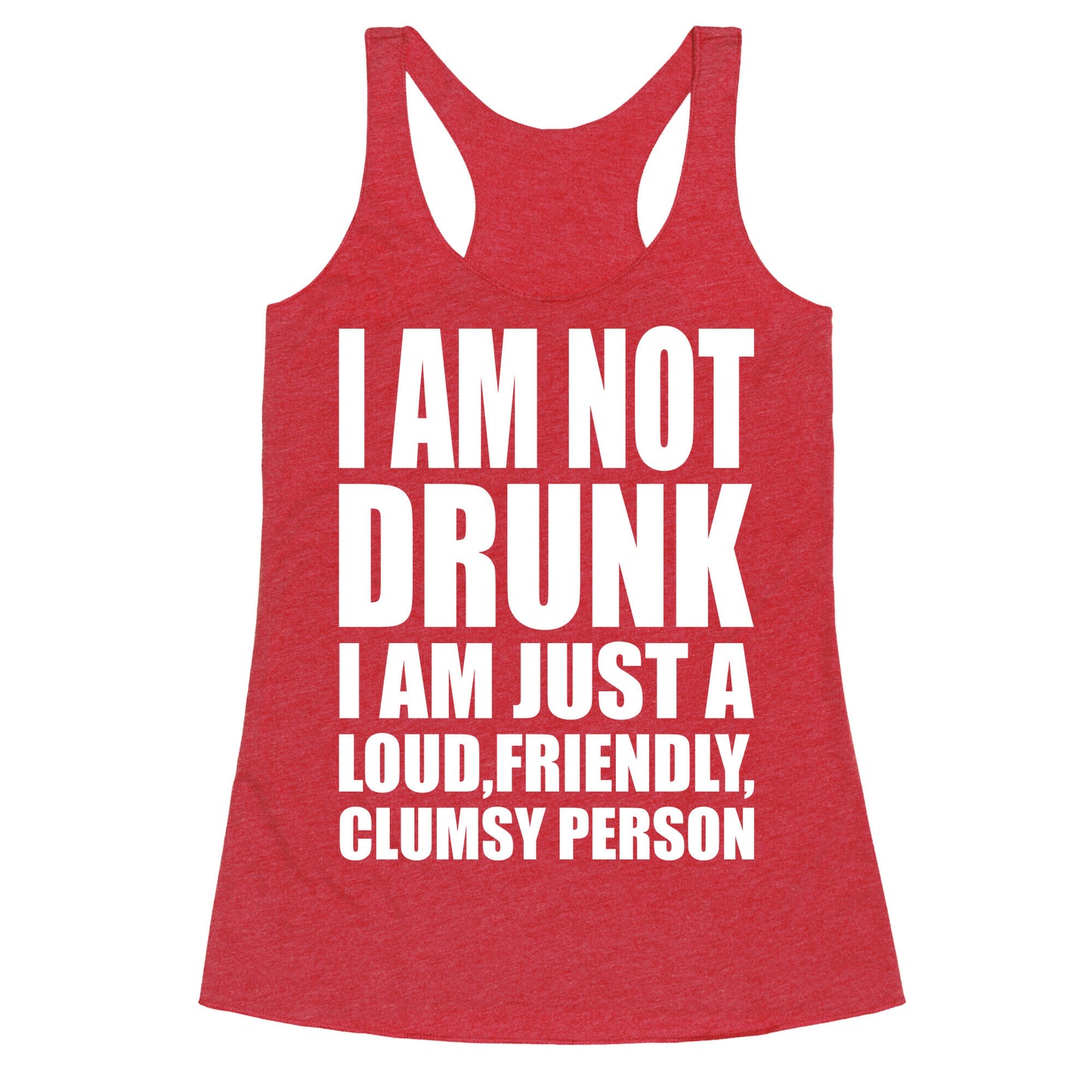I Am Not Drunk Racerback Tank