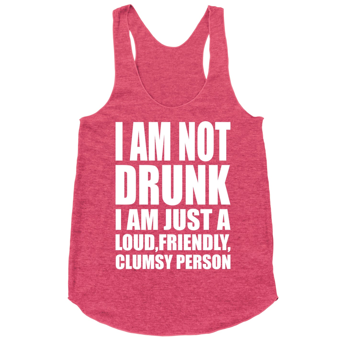 I Am Not Drunk Racerback Tank