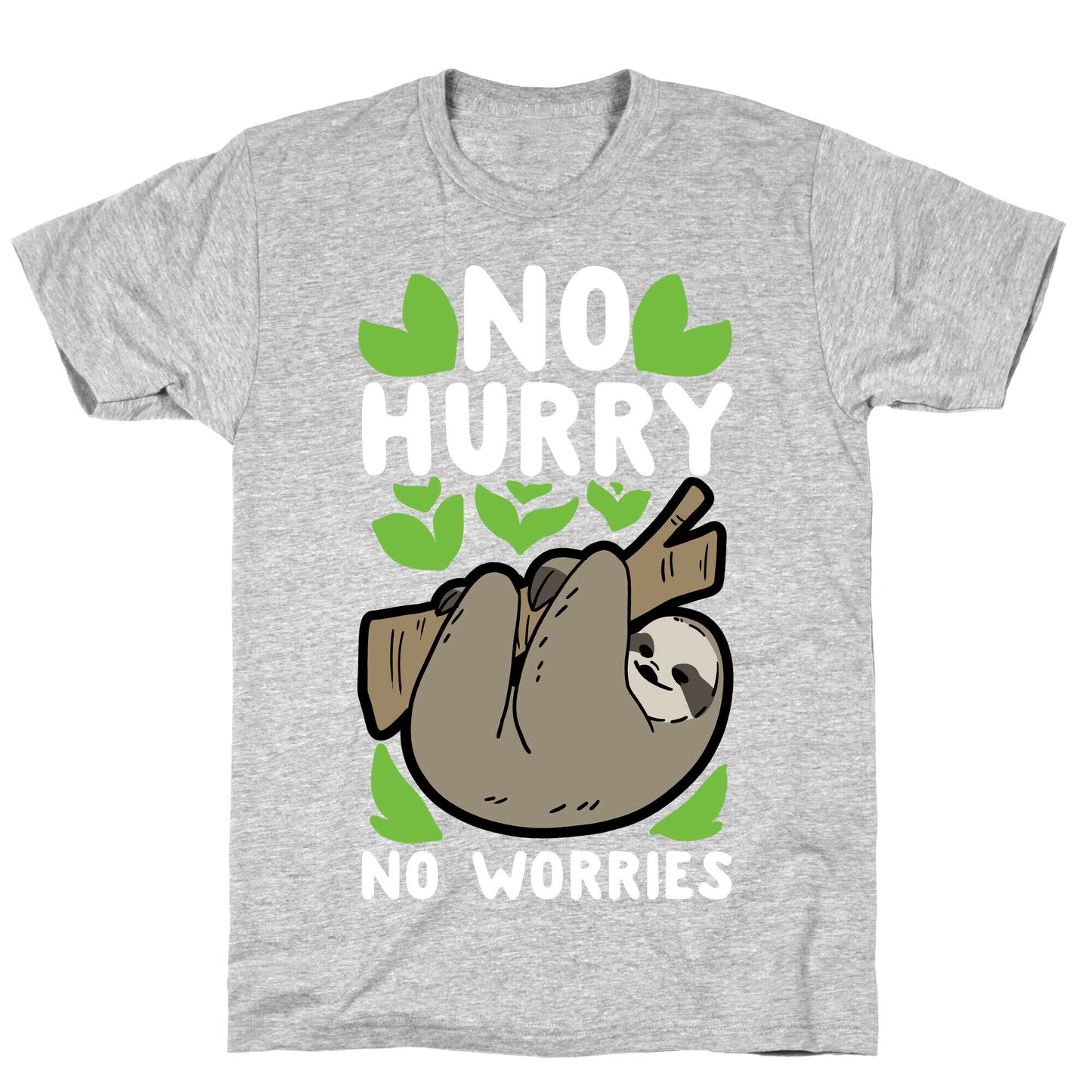 No Hurry, No Worries - Sloth T-Shirt