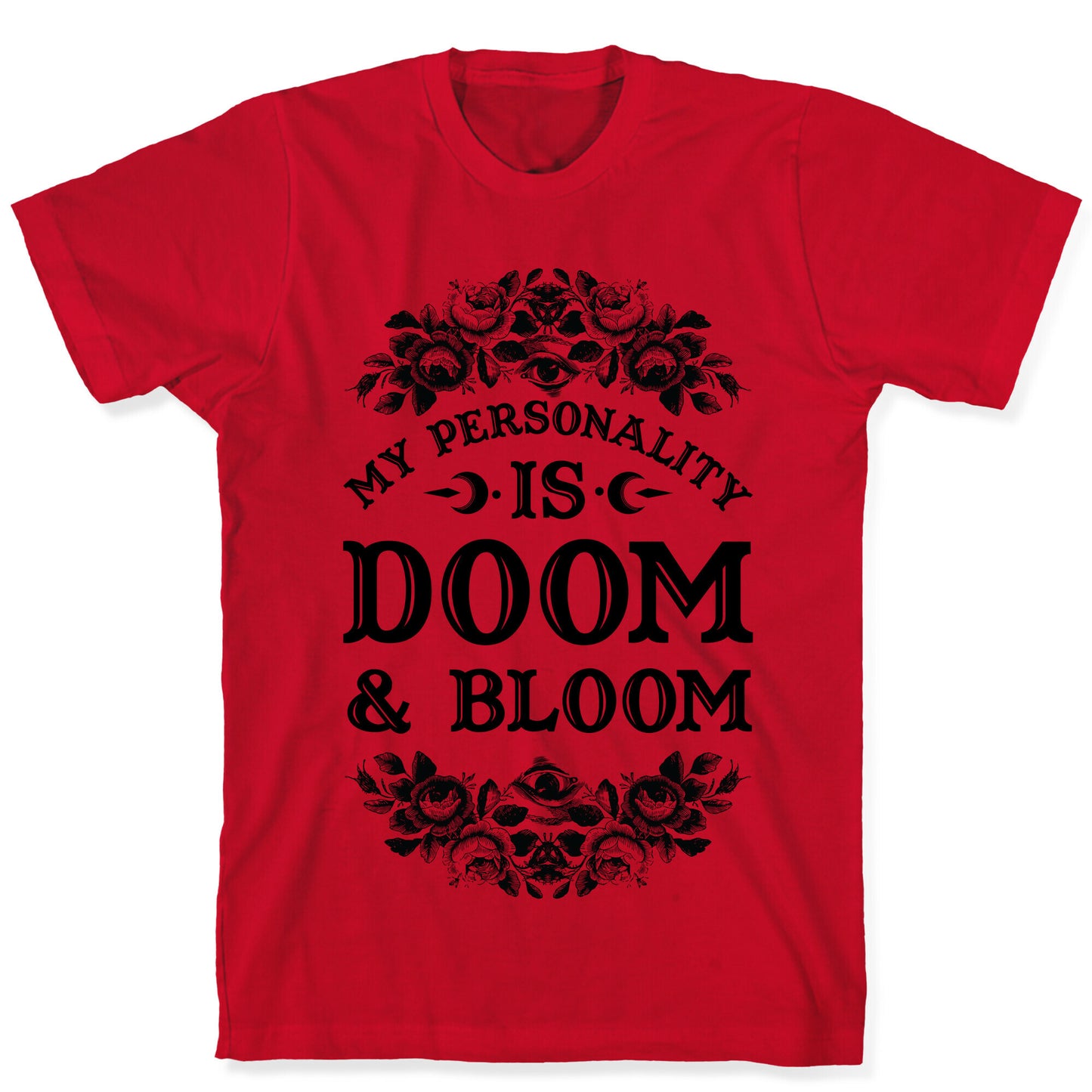 My Personality is Bloom and Gloom T-Shirt