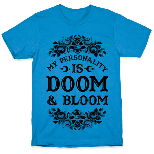 My Personality is Bloom and Gloom T-Shirt