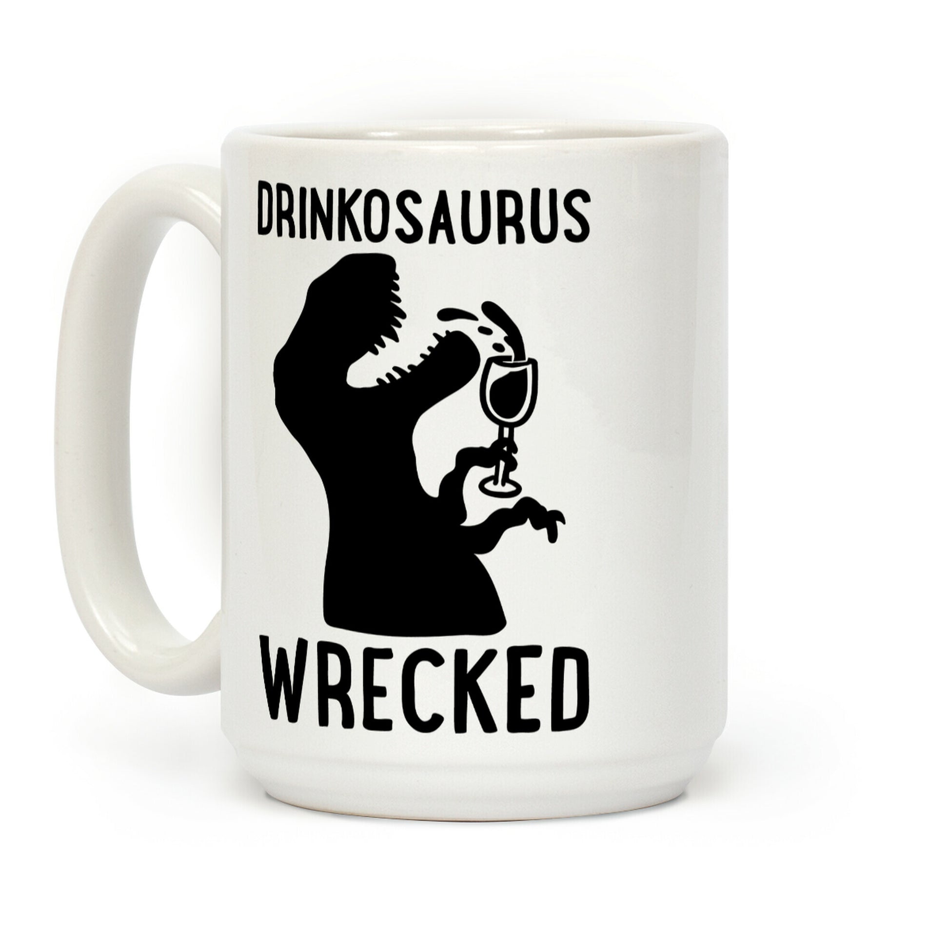 Drinkosaurus Wrecked Parody Coffee Mug