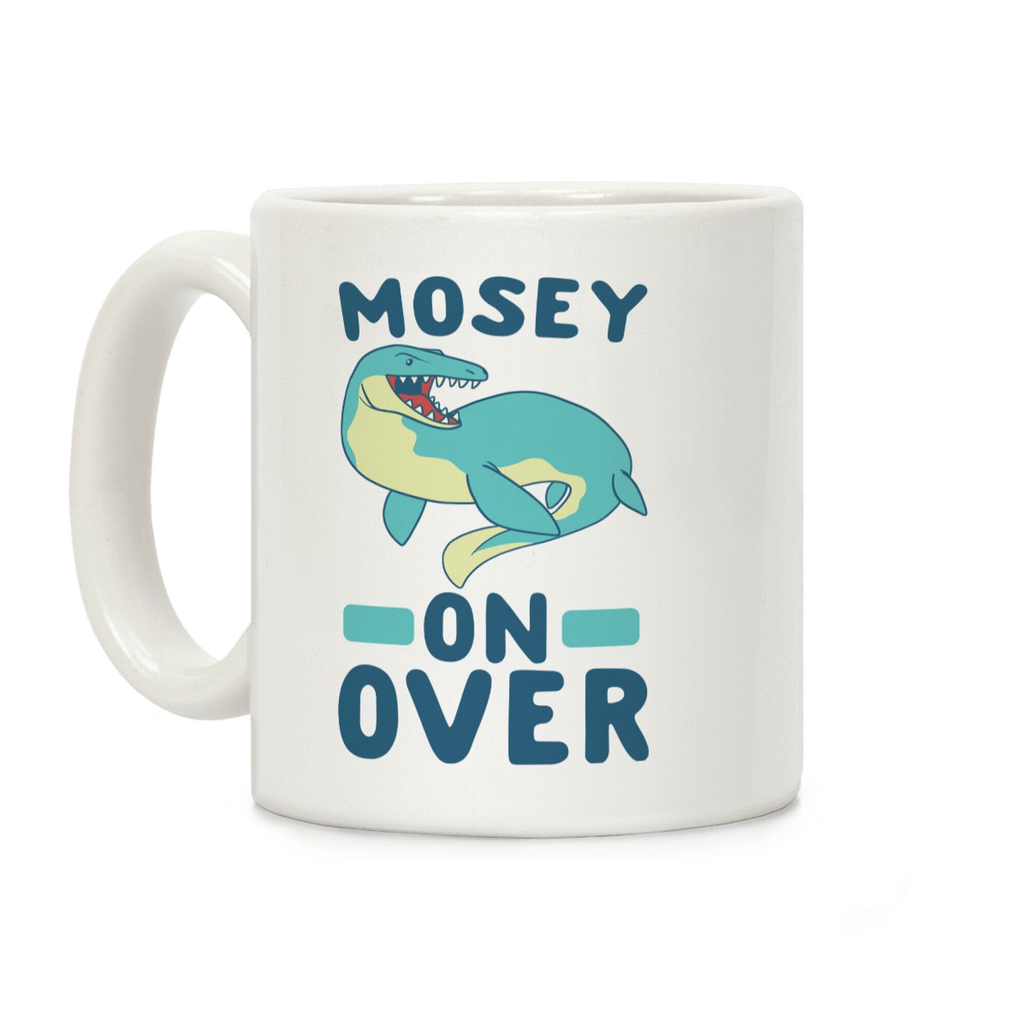 Mosey On Over - Mosasaurus Coffee Mug