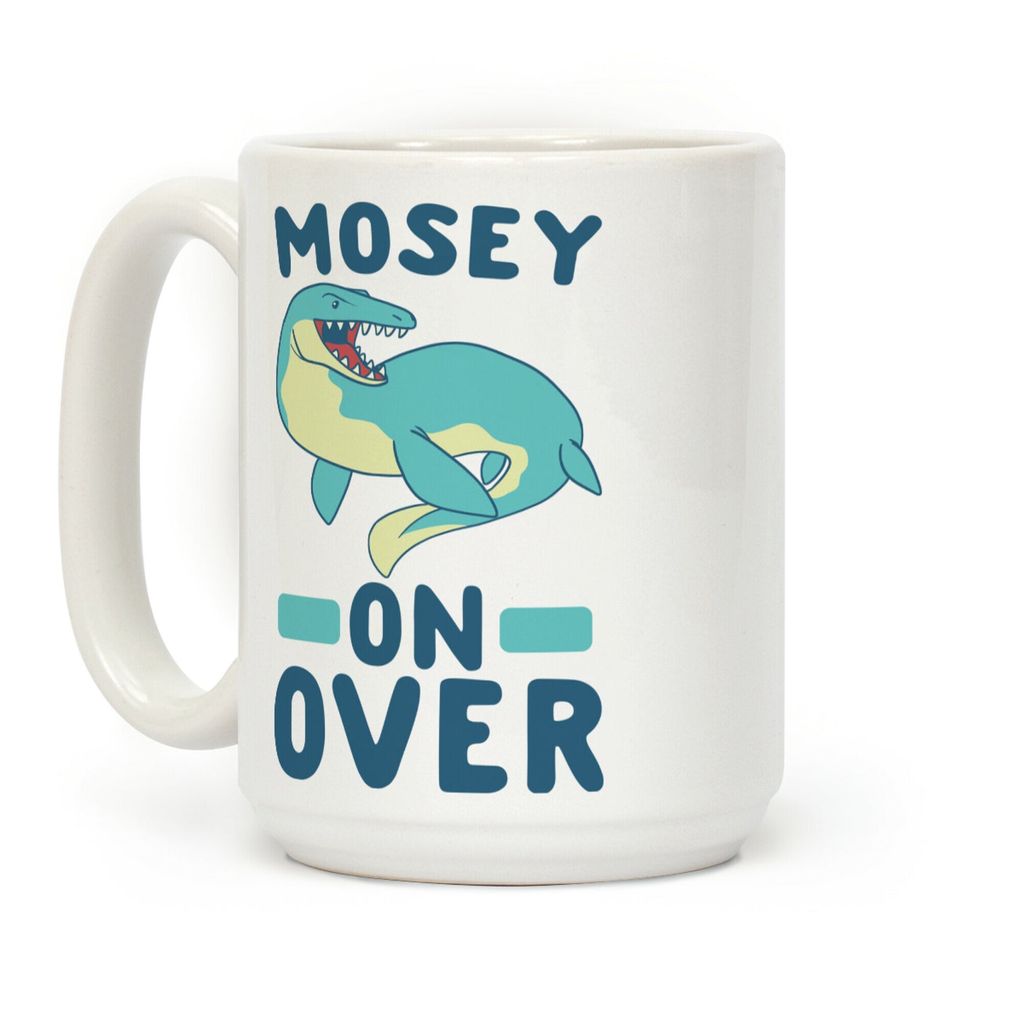 Mosey On Over - Mosasaurus Coffee Mug