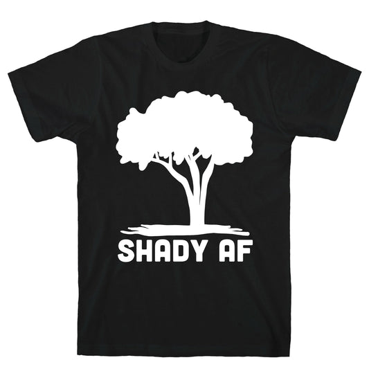 Shady AF - Tree T-Shirt