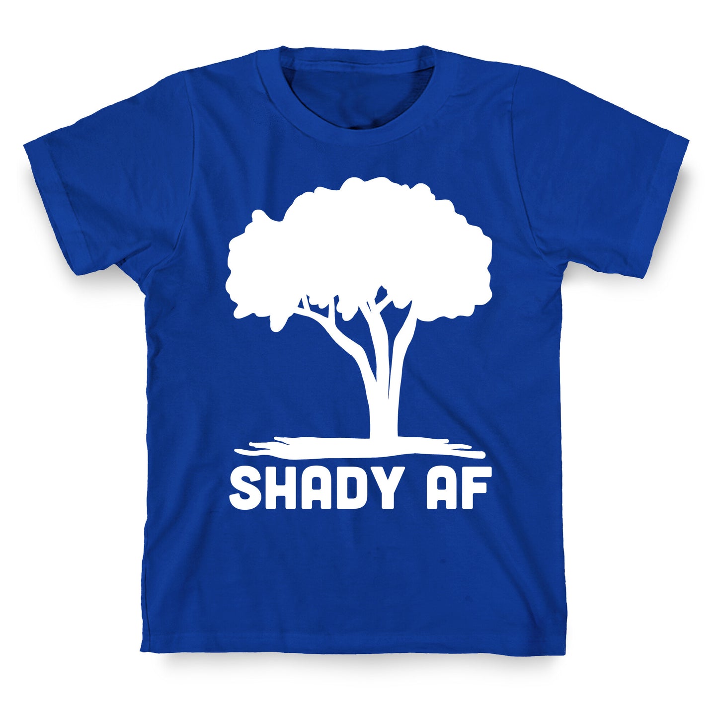 Shady AF - Tree T-Shirt