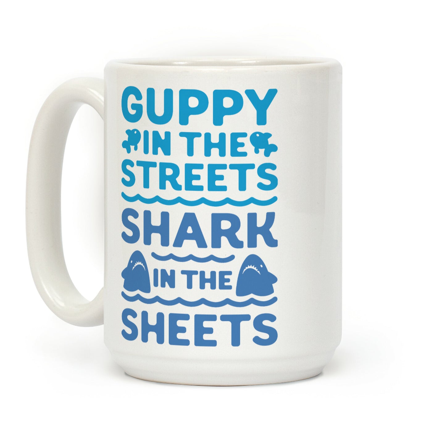 Guppy In The Streets Shark In The Sheets Coffee Mug
