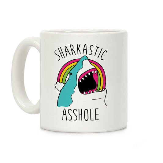 Sharkastic Asshole Coffee Mug